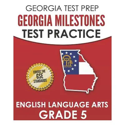 "GEORGIA TEST PREP Georgia Milestones Test Practice English Language Arts Grade 5: Complete Prep