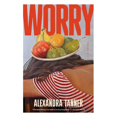 "Worry" - "" ("Tanner Alexandra")