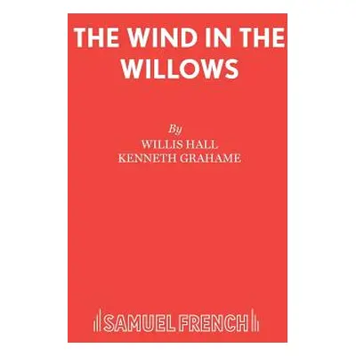 "The Wind in the Willows" - "" ("Hall Willis")