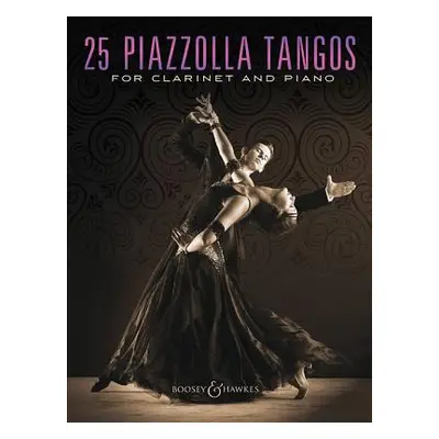 "25 Piazzolla Tangos for Clarinet and Piano" - "" ("Piazzolla Astor")