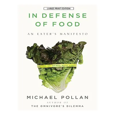 "In Defense of Food: An Eater's Manifesto" - "" ("Pollan Michael")