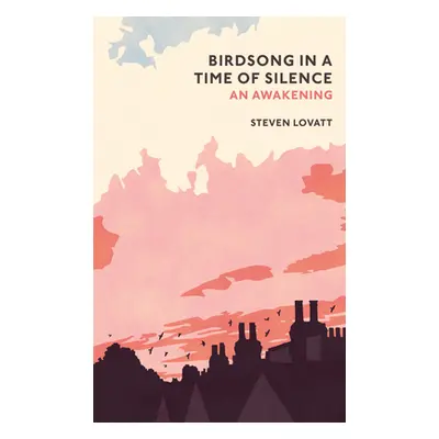 "Birdsong in a Time of Silence" - "" ("Lovatt Steven")