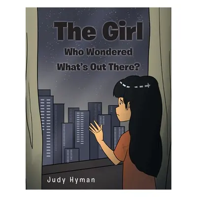 "The Girl Who Wondered What's Out There?" - "" ("Hyman Judy")