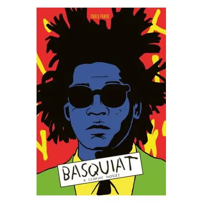 "Basquiat: A Graphic Novel (Biography of a Great Artist; Graphic Memoir)" - "" ("Parisi Paolo")