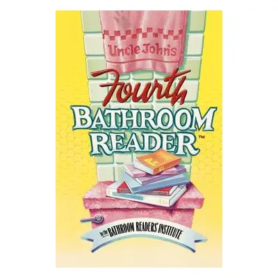 "Uncle John's Fourth Bathroom Reader" - "" ("Bathroom Readers' Institute")