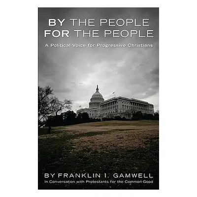 "By the People, for the People" - "" ("Gamwell Franklin I.")