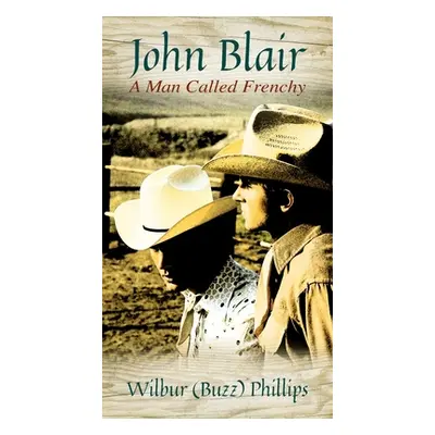 "John Blair: A Man Called Frenchy" - "" ("Phillips Wilbur Buzz")