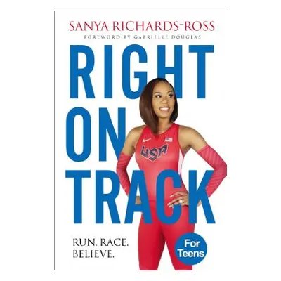 "Right on Track: Run, Race, Believe" - "" ("Richards-Ross Sanya")