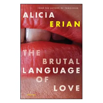 "The Brutal Language of Love" - "" ("Erian Alicia")