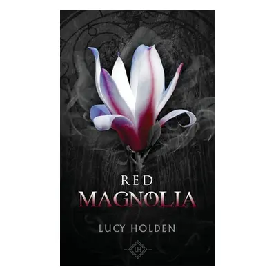 "Red Magnolia" - "" ("Holden Lucy")