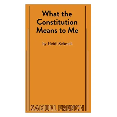 "What the Constitution Means to Me" - "" ("Schreck Heidi")