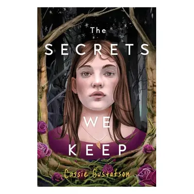 "The Secrets We Keep" - "" ("Gustafson Cassie")