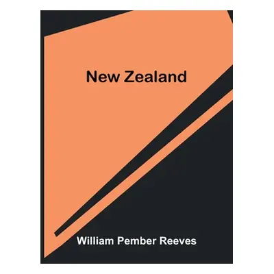 "New Zealand" - "" ("Pember Reeves William")