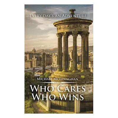 "Who Cares Who Wins" - "" ("McLenaghan Michael")