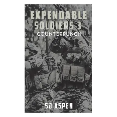 "Expendable Soldiers 3 - Counterpunch" - "" ("Aspen Sj")