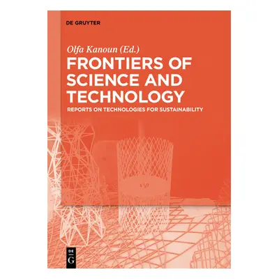 "Frontiers of Science and Technology: Reports on Technologies for Sustainability - Selected Exte