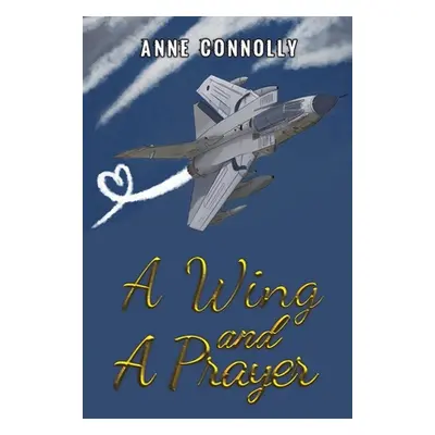 "A Wing and A Prayer" - "" ("Connolly Anne")