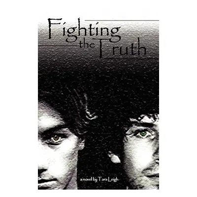 "Fighting the Truth" - "" ("Leigh Tara")