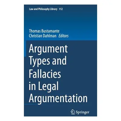 "Argument Types and Fallacies in Legal Argumentation" - "" ("Bustamante Thomas")