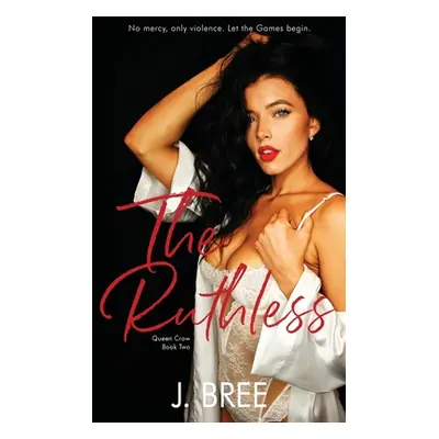 "The Ruthless" - "" ("Bree J.")