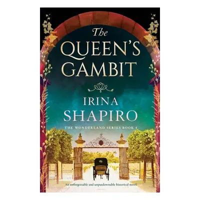 "The Queen's Gambit: An unforgettable and unputdownable historical novel" - "" ("Shapiro Irina")