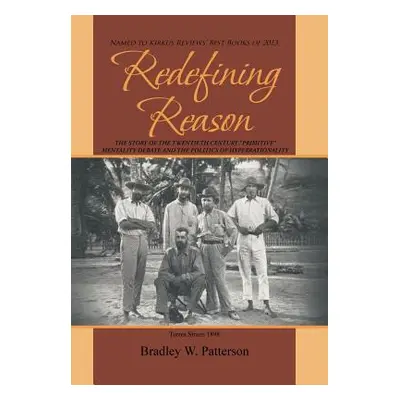 "Redefining Reason: The Story of the Twentieth Century Primitive" Mentality Debate and the Polit