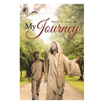 "My Journey" - "" ("Jones Percy W. III")