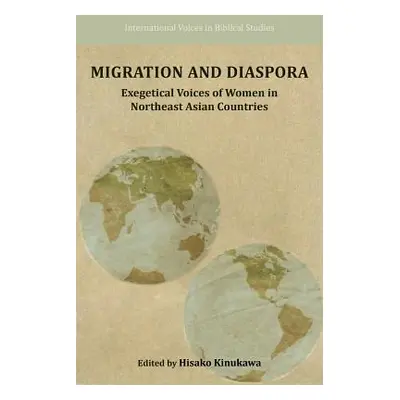 "Migration and Diaspora: Exegetical Voices of Women in Northeast Asian Countries" - "" ("Kinukaw