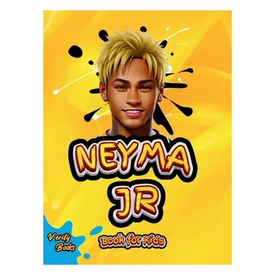 "Neymar Junior Book for Kids: The ultimate biography of the phenomenon football player Neymar fo