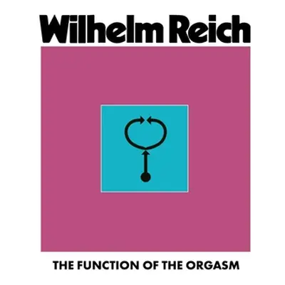 "The Function of the Orgasm" - "" ("Reich Wilhelm")