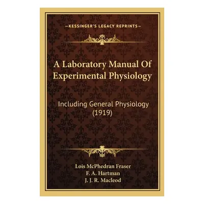 "A Laboratory Manual Of Experimental Physiology: Including General Physiology (1919)" - "" ("Fra