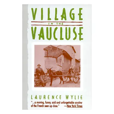 "Village in the Vaucluse: Third Edition" - "" ("Wylie Laurence")