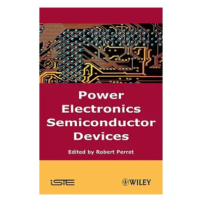 "Power Electronics Semiconductor Devices" - "" ("Perret Robert")