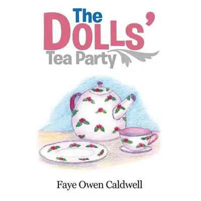 "The Dolls' Tea Party" - "" ("Caldwell Faye")