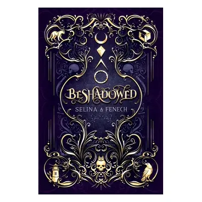 "Beshadowed: Complete Urban Fantasy Series Omnibus" - "" ("Fenech Selina A.")