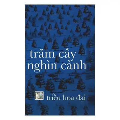 "Tram Cay Nghin Canh: Hard Cover - Phong Van" - "" ("Nguyen Du Ha")