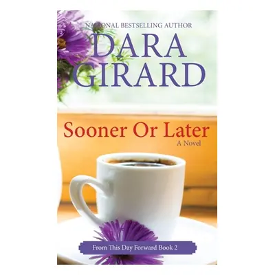 "Sooner or Later (Large Print Edition)" - "" ("Girard Dara")