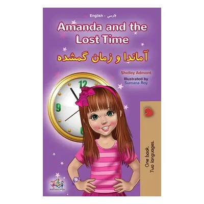 "Amanda and the Lost Time (English Farsi Bilingual Book for Kids - Persian)" - "" ("Admont Shell