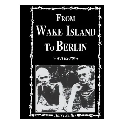 "From Wake Island to Berlin" - "" ("Spiller Harry")