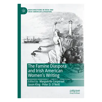 "The Famine Diaspora and Irish American Women's Writing" - "" ("Corporaal Margurite")