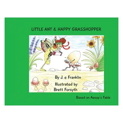 "Little Ant & Happy Grasshopper" - "" ("Franklin J. E.")