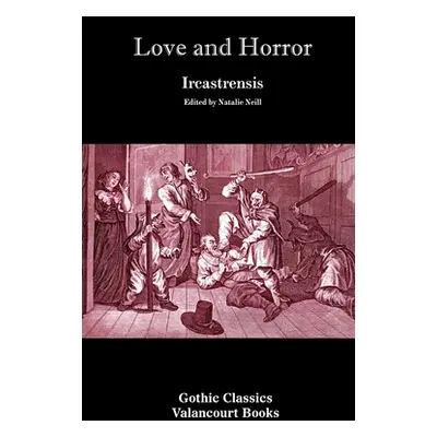 "Love and Horror (Gothic Classics)" - "" ("Ircastrensis")