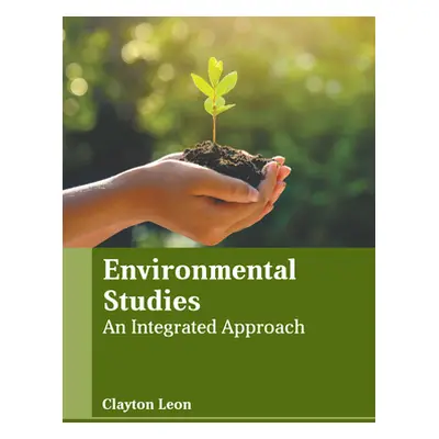 "Environmental Studies: An Integrated Approach" - "" ("Leon Clayton")