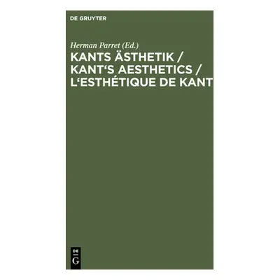 "Kants sthetik / Kant's Aesthetics / L'esthtique de Kant" - "" ("Parret Herman")