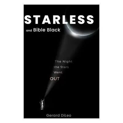 "STARLESS and Bible Black: The Night the Stars Went Out" - "" ("DiLeo Gerard")