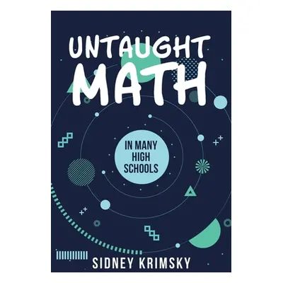 "Untaught Math" - "" ("Krimsky Sidney")