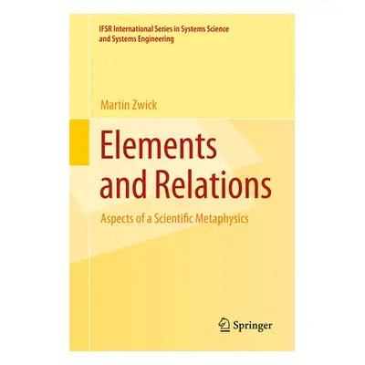 "Elements and Relations: Aspects of a Scientific Metaphysics" - "" ("Zwick Martin")