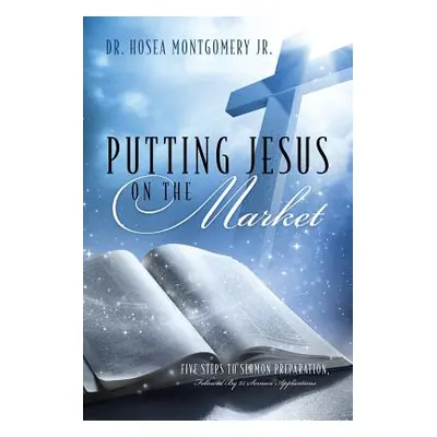 "Putting Jesus on the Market" - "" ("Montgomery Hosea Jr.")