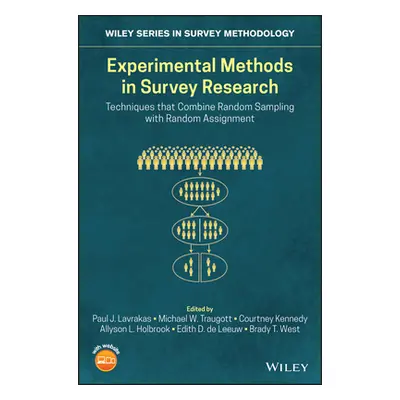 "Experimental Methods in Survey Research: Techniques That Combine Random Sampling with Random As