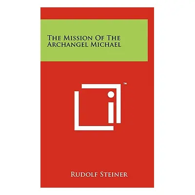 "The Mission Of The Archangel Michael" - "" ("Steiner Rudolf")